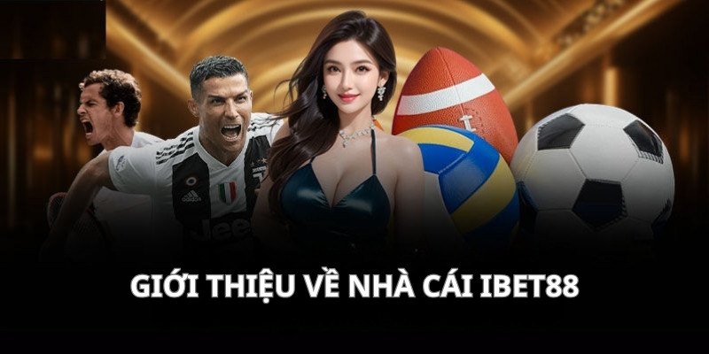 Giới thiệu đôi nét về iBET88
